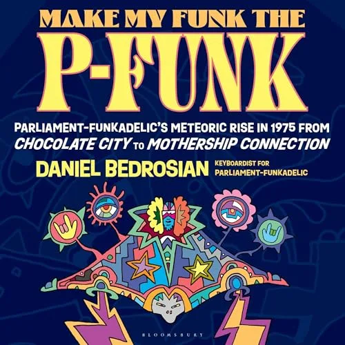Make My Funk the P-Funk By Daniel Bedrosian